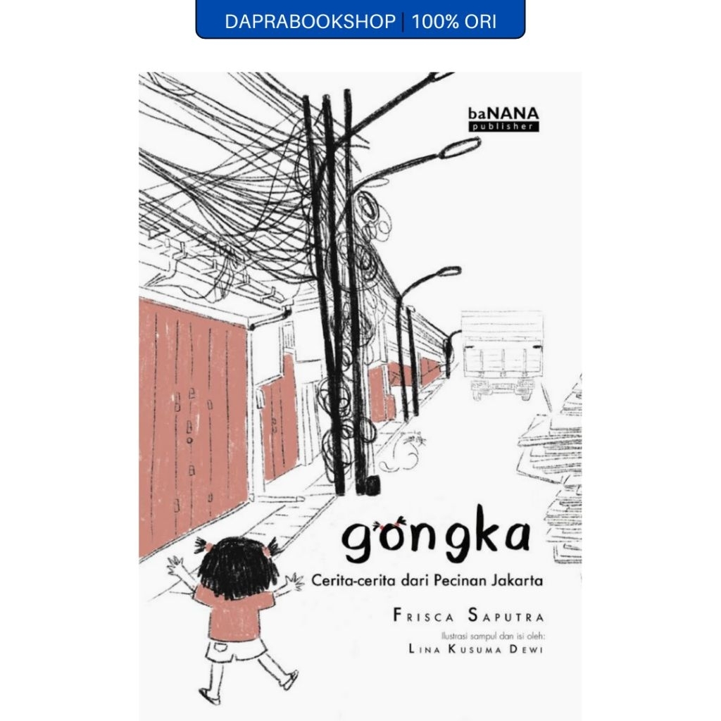 Gongka Cerita-cerita dari Pecinan Jakarta - Frisca Saputra - Banana
