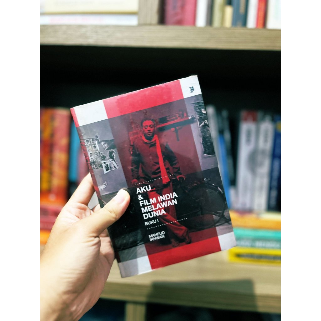 Aku dan Film India Melawan Dunia Buku 1 - Mahfud Ikhwan (Original)
