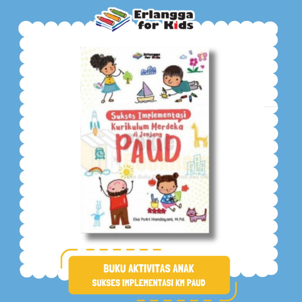 [Erlangga Official] Sukses Implementasi Kurikulum Merdeka Di Jenjang  Paud Revisi