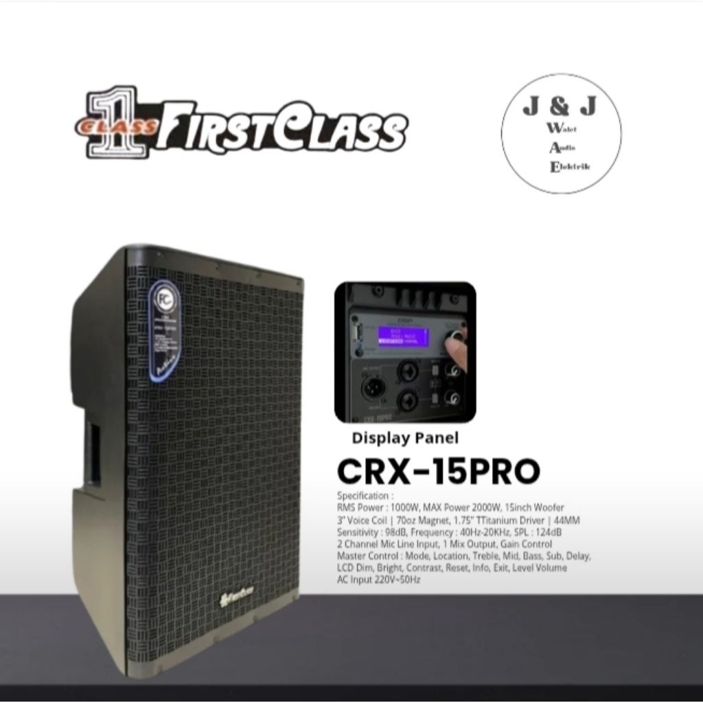 SPEAKER AKTIF 15 INCH FIRSTCLASS CRX 15 PRO SPEAKER AKTIF PROFESSIONAL FIRSTCLASS 15 INCH