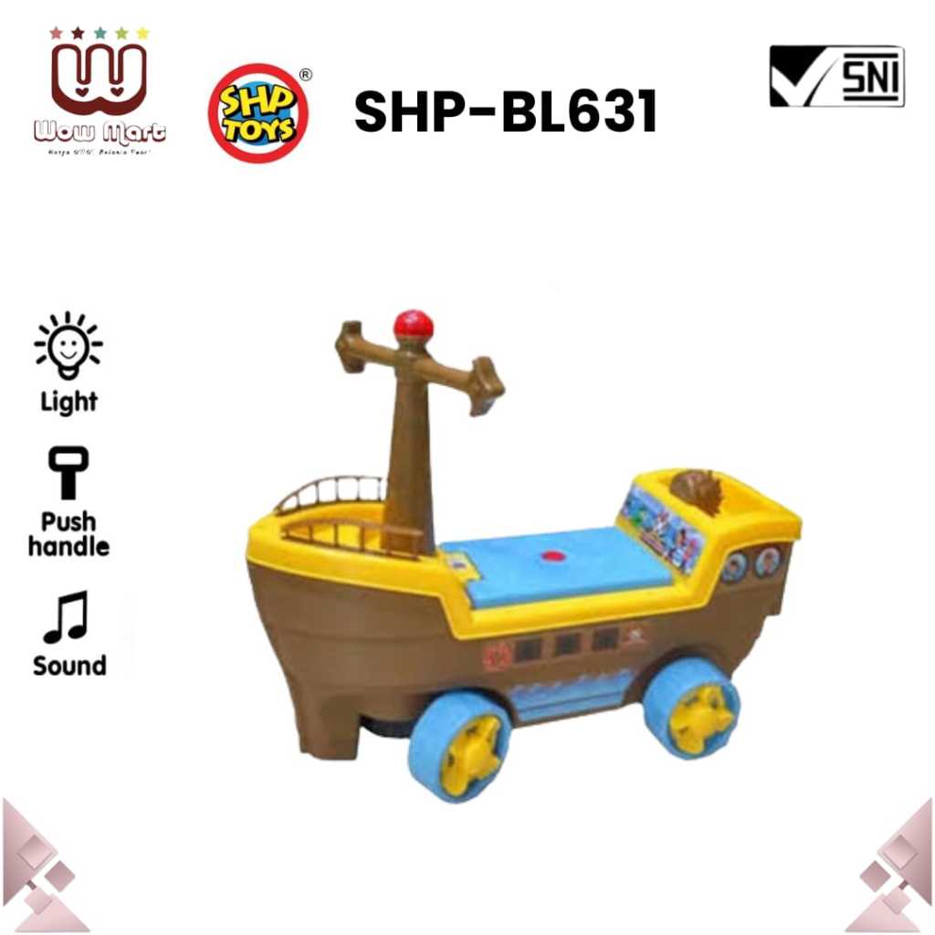 BL 631 SHP KIDS RIDE ON TOYS // Mainan Mobil Dorong Kapal Bajak Laut Anak Dilengkapi Musik // Shp-Bl