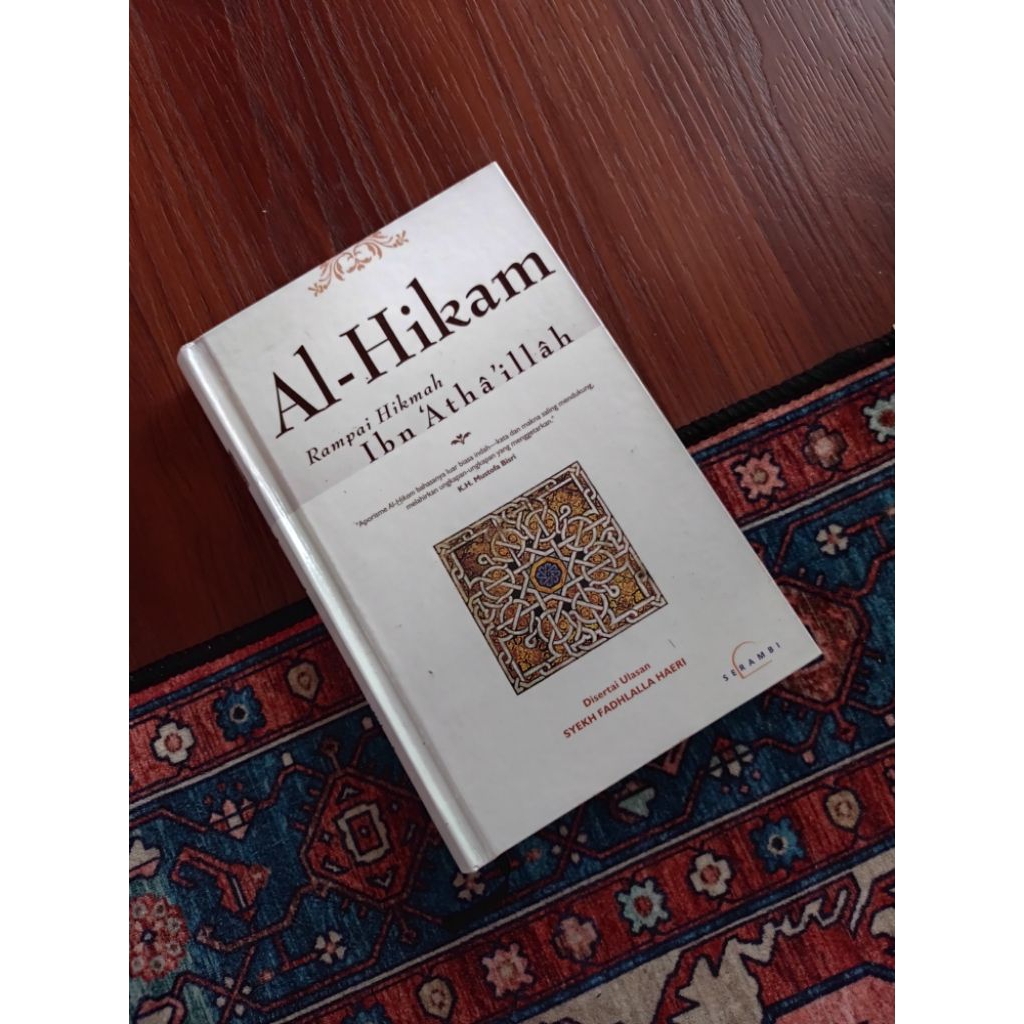 Al-Hikam: Rampai Hikmah Ibn Atha'illah, yang disertai ulasan oleh Syekh Fadhlalla Haeri