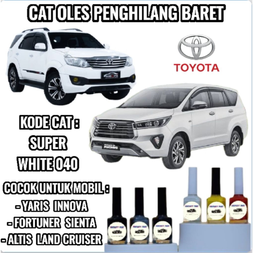 Cat Oles Toyota Super White II/White 040 Penghilang Baret Mobil Lecet Gores Putih Innova Fortuner Ya