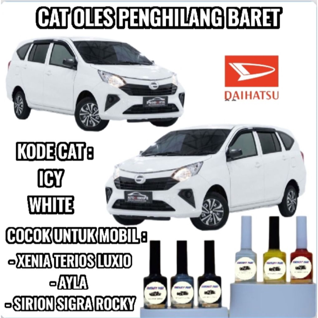 DAIHATSU ICY WHITE CAT OLES PENGHILANG BARET MOBIL LECET PUTIH SOLID SIGRA AYLA XENIA TERIOS SIRION 