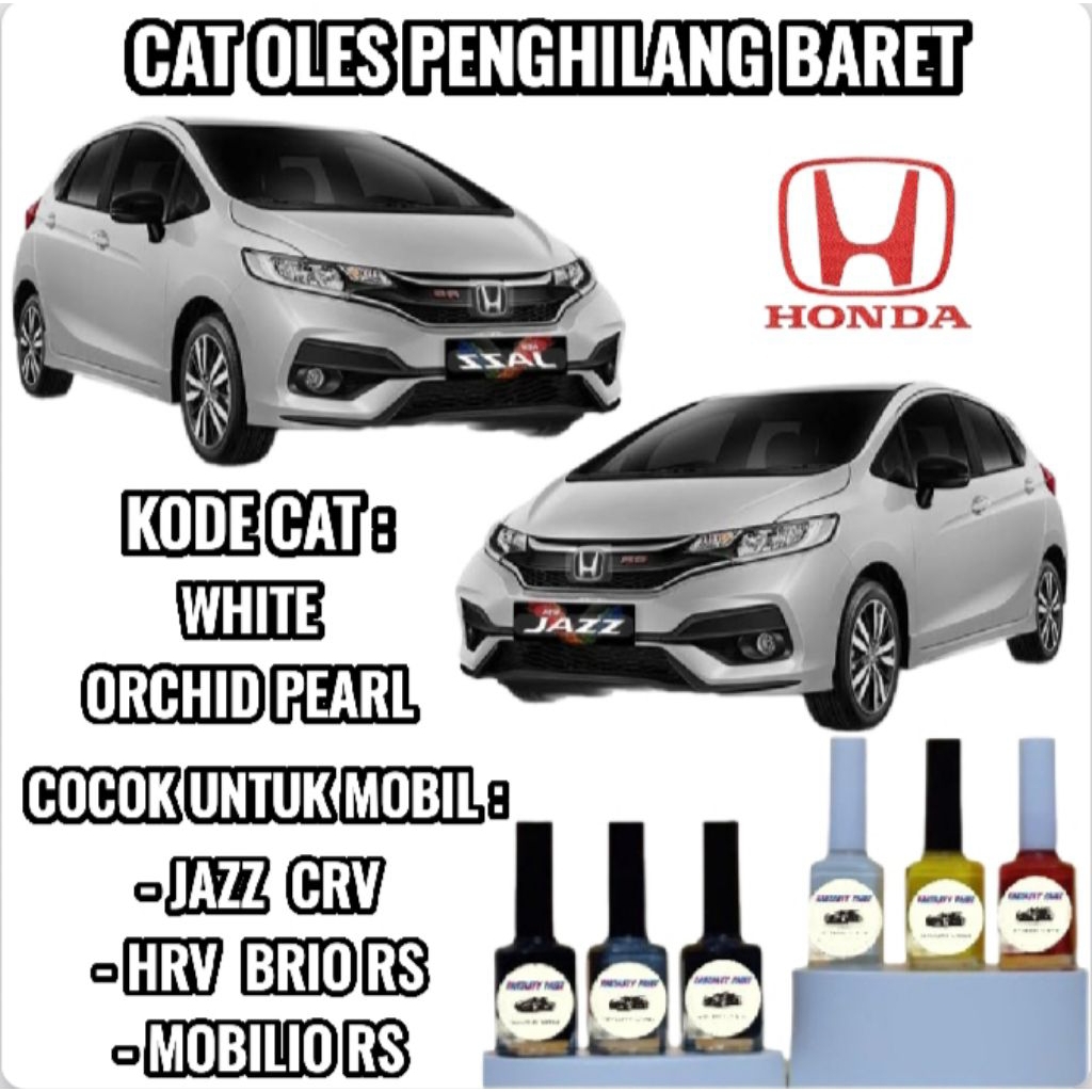Cat Oles Penghilang Baret Mobil White Orchid Pearl Putih Mutiara Metalik Honda JAZZ CRV HRV Brio Mob