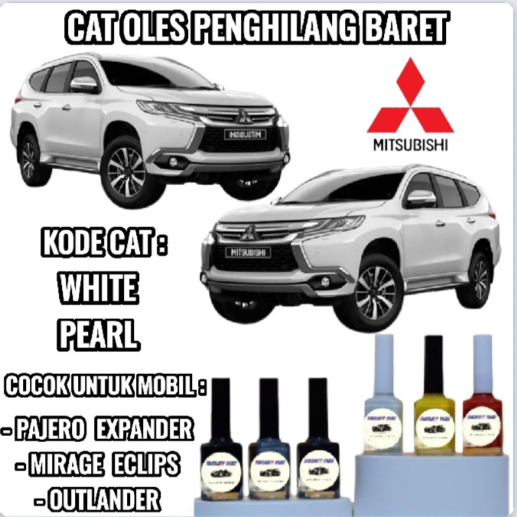 MITSUBISHI WHITE PEARL CAT OLES PENGHILANG BARET MOBIL LECET PUTIH METALIK PAJERO XPANDER OUTLANDER 
