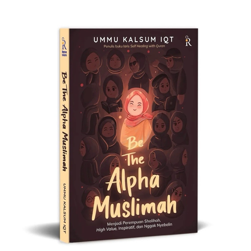 Buku Be The Alpha Muslimah: Menjadi Perempuan Shalihah, High Value, Inspiratif, dan Nggak Nyebeli