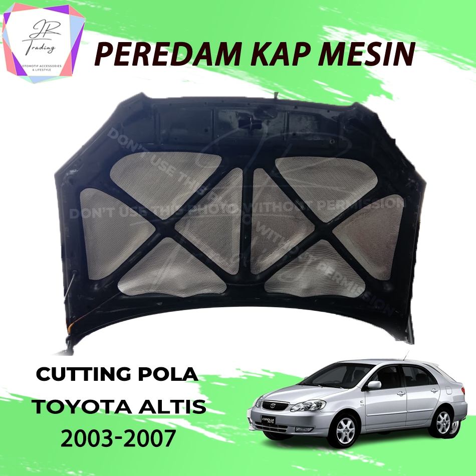 Peredam Panas Kap Mesin Toyota Altis 2003-2007/Cutting Pola Toyota Altis 2003-2007