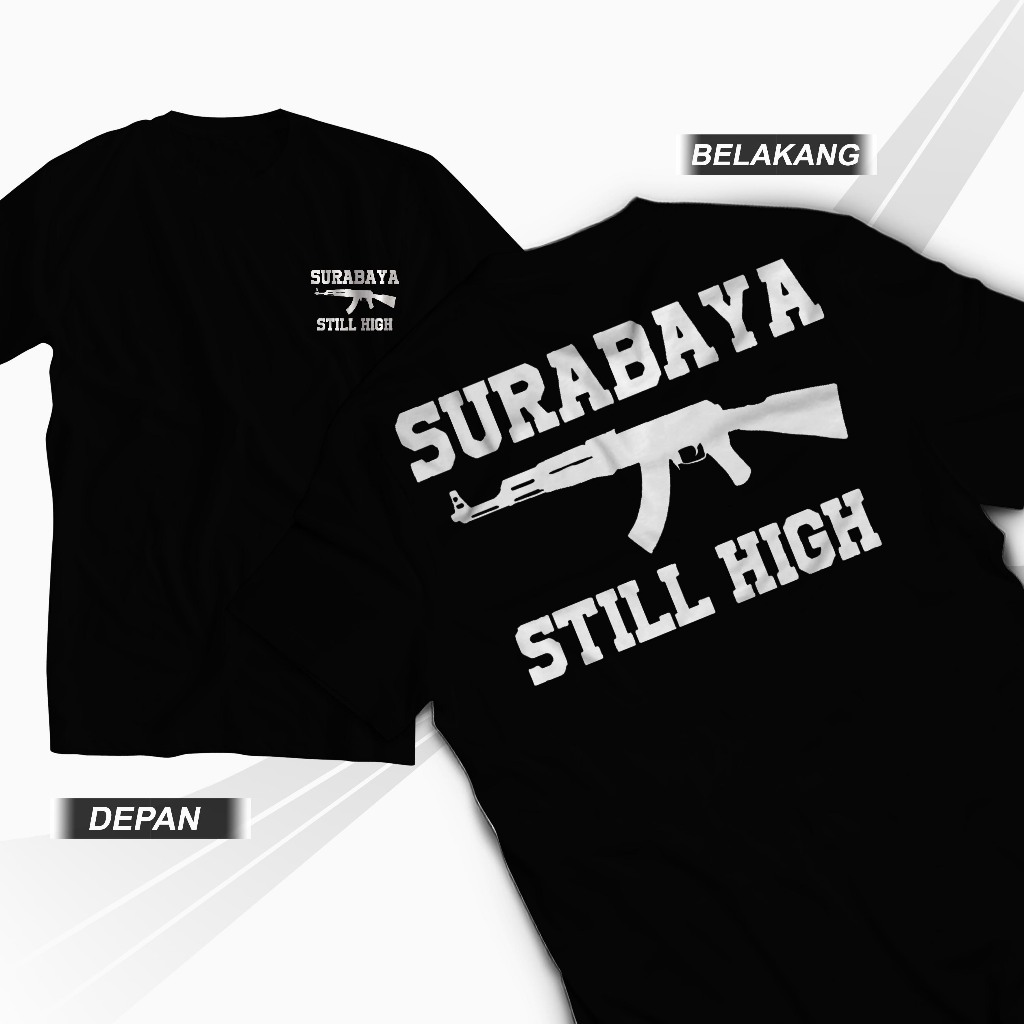 Kaos SURABAYA STILL  HIGH Kaos Distro Surabaya Unisex