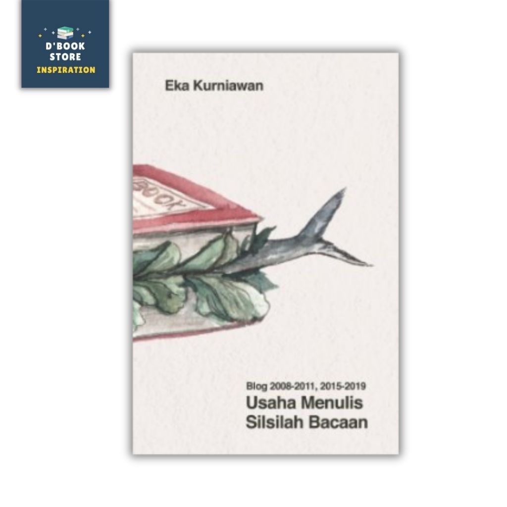 Usaha Menulis Silsilah Bacaan - Eka Kurniawan - Pojok Cerpen - Dbookstore