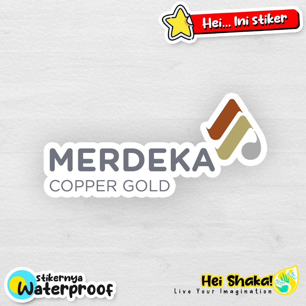 Stiker Merdeka Copper Gold Sticker Perusahaan Tambang Vinyl Anti Air