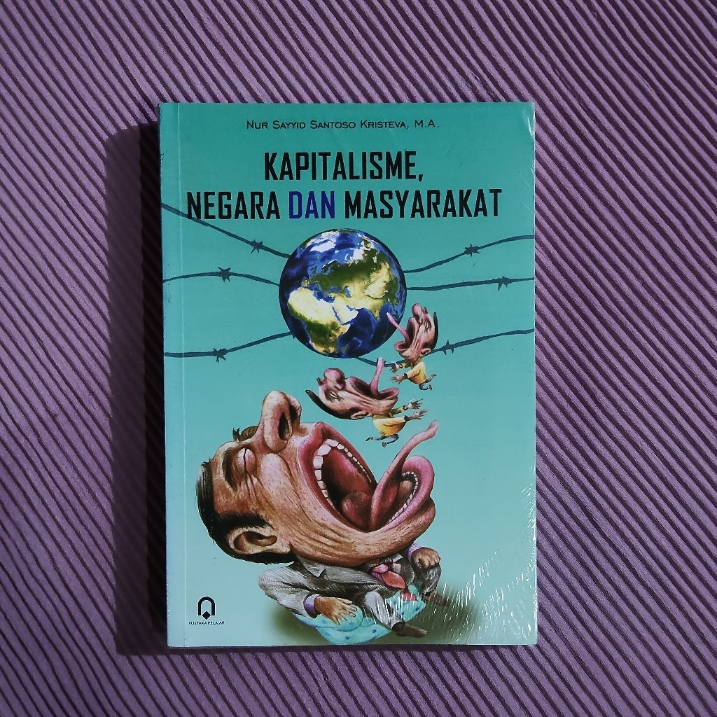 Buku Original • Kapitalisme, Negara dan Masyarakat - NUR SAYYID SANTOSO KRISTEVA