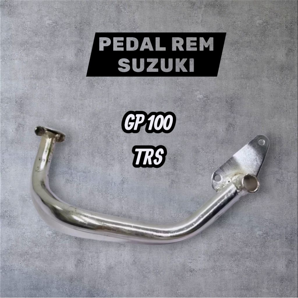 PEDAL REM INJAKAN REM BELAKANG SUZUKI GP100 TRS