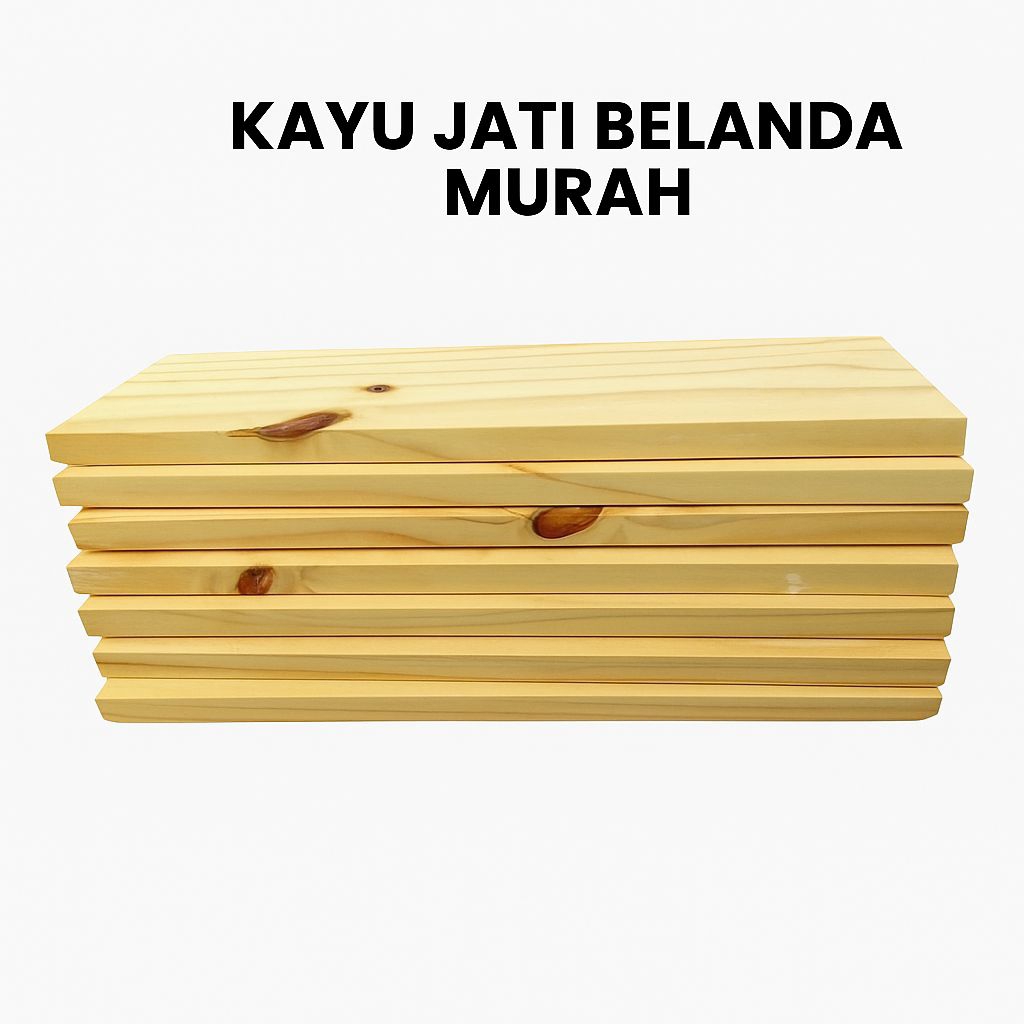 papan kayu jati belanda |kayu pinus berkualitas |ambalan |kerajinan |furniture |dekorasi