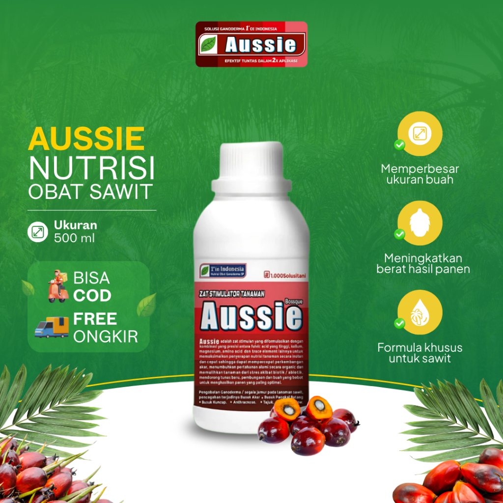 Aussie Pupuk Organik Cair Obat Hama Tanaman Nutrisi Sawit 500ml Anti Jamur Ganoderma Busuk Pucuk
