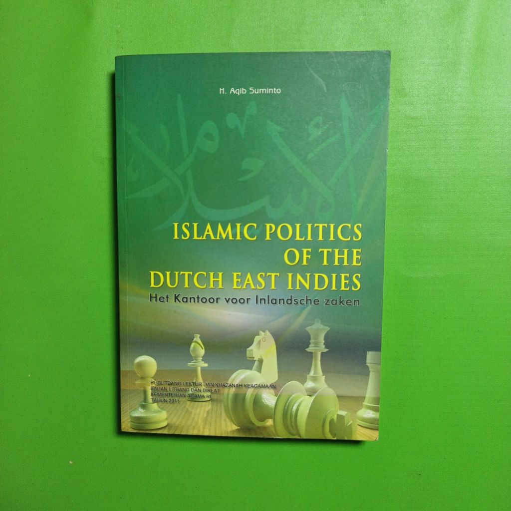 Islamic Politics of the Dutch East Indies - H. Aqib Suminto