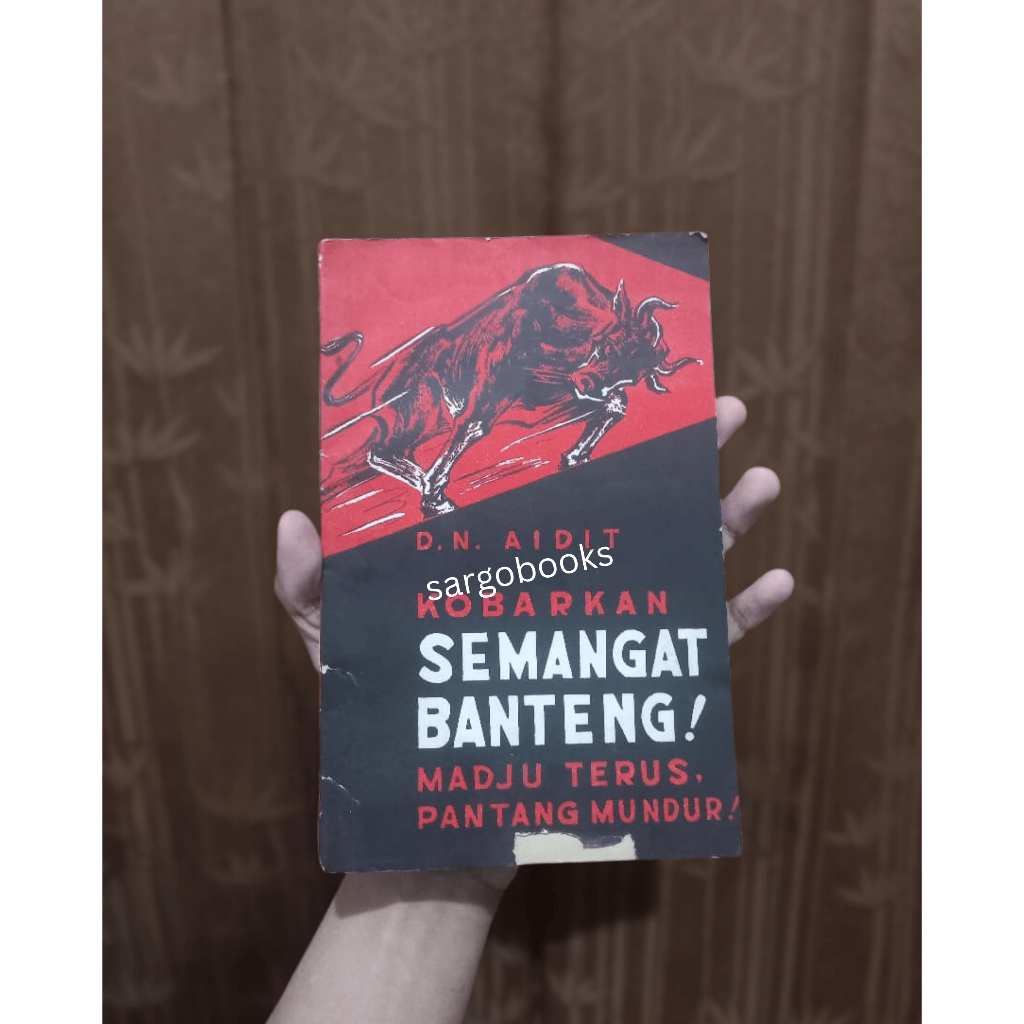 Kobarkan Semangat Banteng, Madju Terus Pantang Mundur - D.N. Aidit