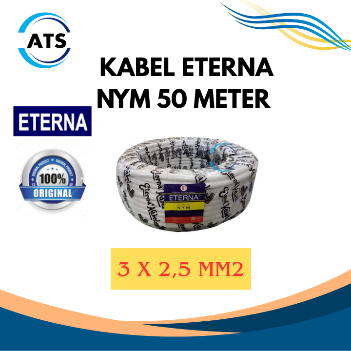 ETERNA Kabel NYM  3 X 2.5 mm 2  50METER / KABEL LISTRIK ETERNA