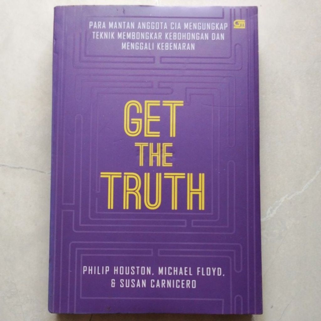 Buku Get The Truth #Para Mantan CIA Mengungkap Teknik Membongkar Kebohongan Dan Menggali Kebenaran (