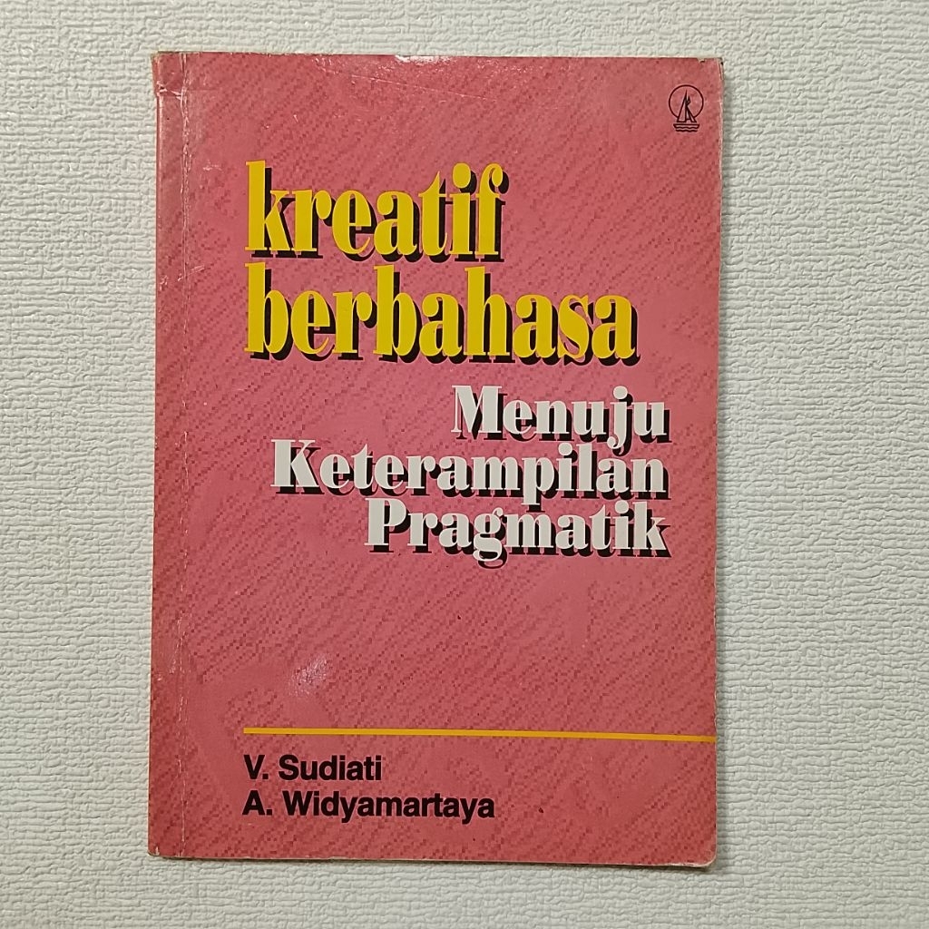 KREATIF BERBAHASA MENUJU KETERAMPILAN PRAGMATIK