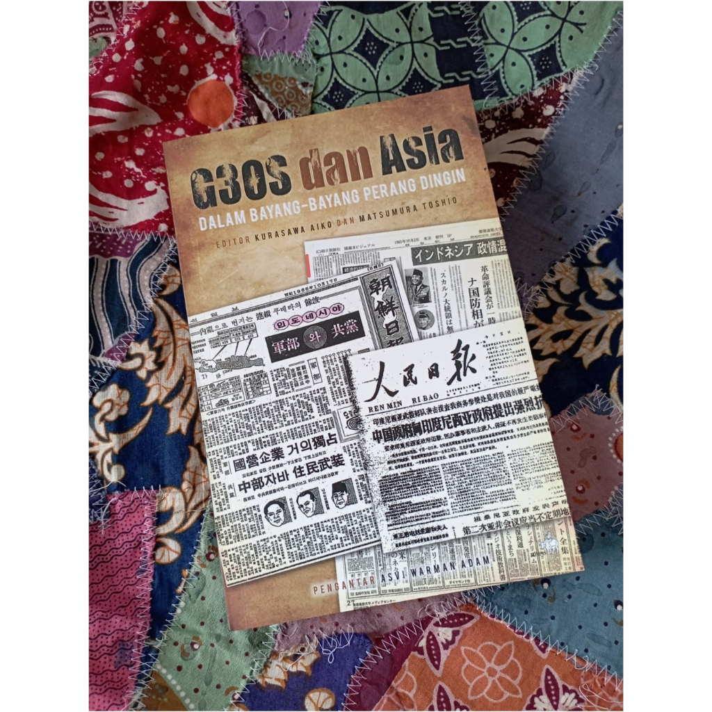 G30S dan Asia: Dalam Bayang-Bayang Perang Dingin - Kurasawa Aiko & Matsumura Toshio