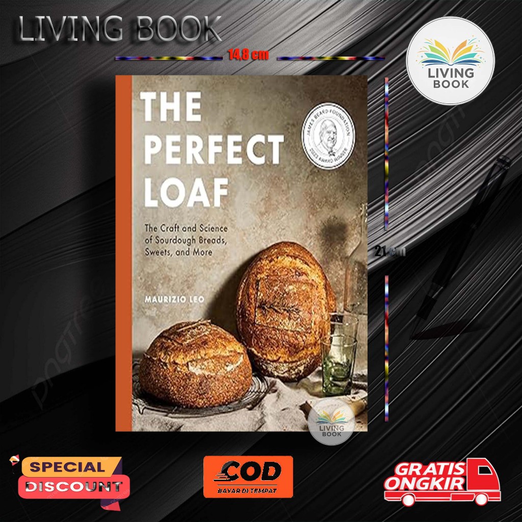 The Perfect Loaf : The Craft and Science of Sourdough Breads By Maurizio Leo - Living Book