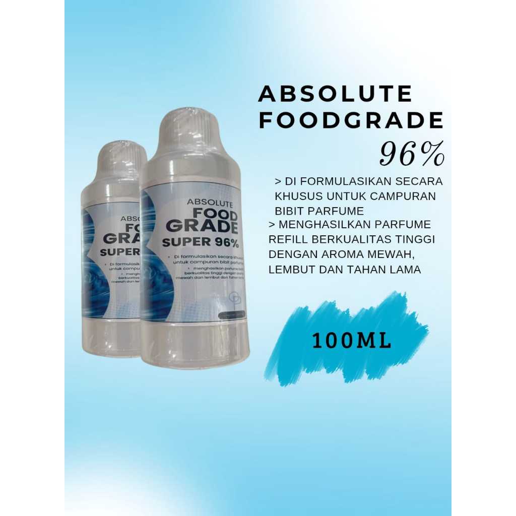 ALKOHOL PARFUM / ABSOLUTE FOODGRADE SUPER 96 % / Campuran Bibit Parfume  100ml repack/ absolute