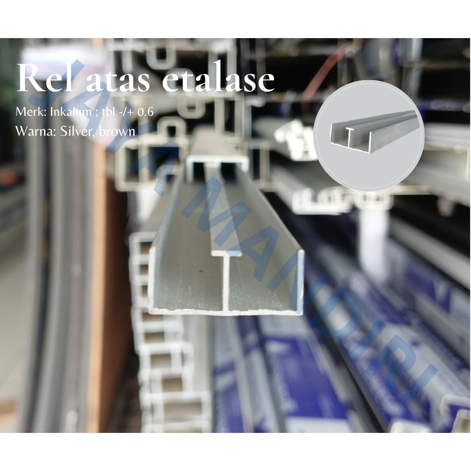 JMG - REL ATAS ETALASE ALUMUNIUM INKALUM