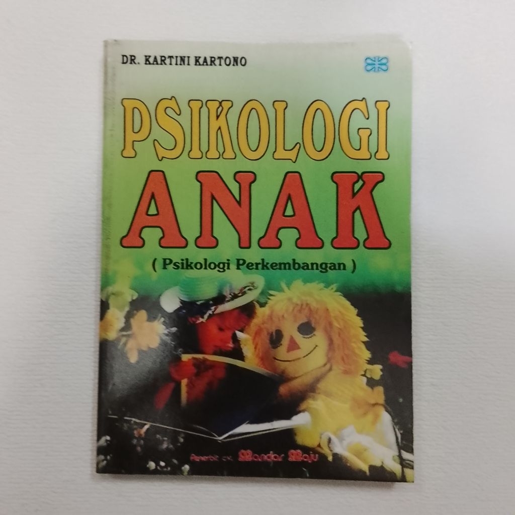 PSIKOLOGI ANAK ( PSIKOLOGI PERKEMBANGAN ) DR. KARTINI KARTONO