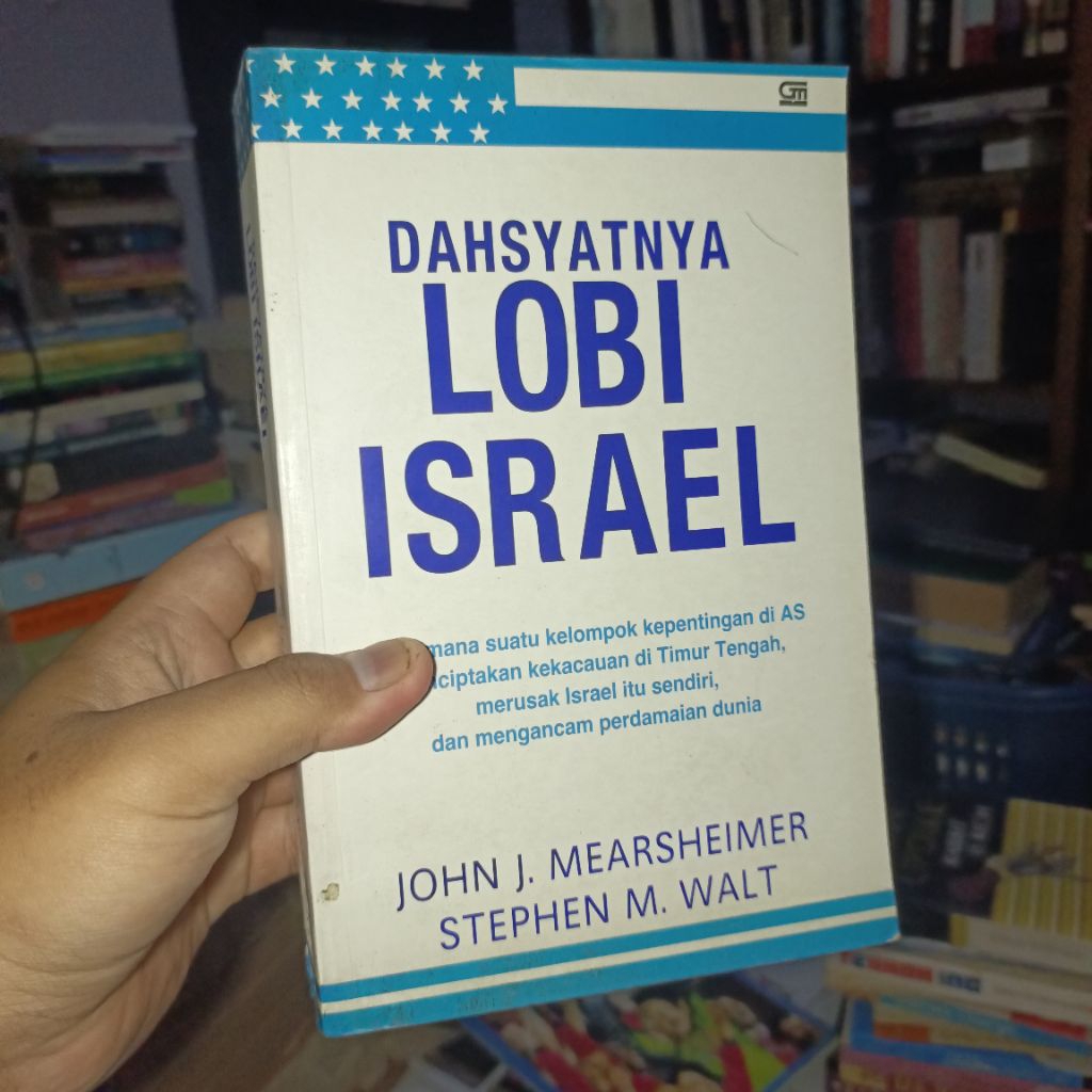Dahsyatnya Lobi Israel by John J. Mearsheimer and Stephen M. Walt