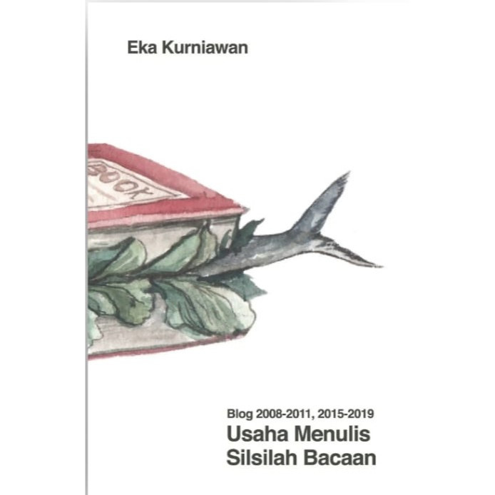 Usaha Menulis Silsilah Bacaan Kumpulan Esai Eka Kurniawan