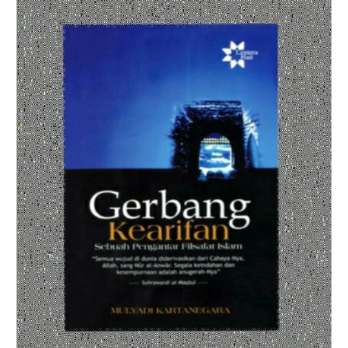 GERBANG KEARIFAN SEBUAH PENGANTAR FILSAFAT ISLAM MULYADI KARTANEGARA