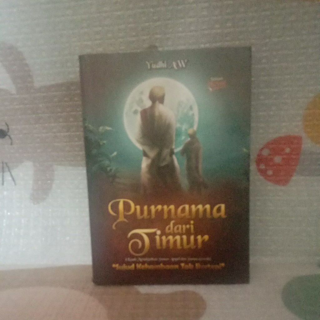 NOVEL PURNAMA DARI TIMUR-SUJUD KEHAMBAAN TAK BERTEPI -BY YUDHI AW
