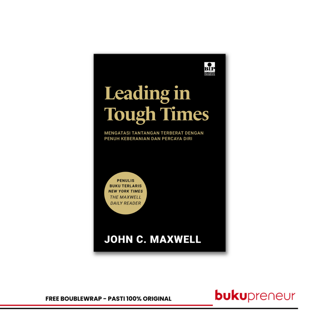 Bukupreneur - Leading in Tough Times - John C. Maxwell