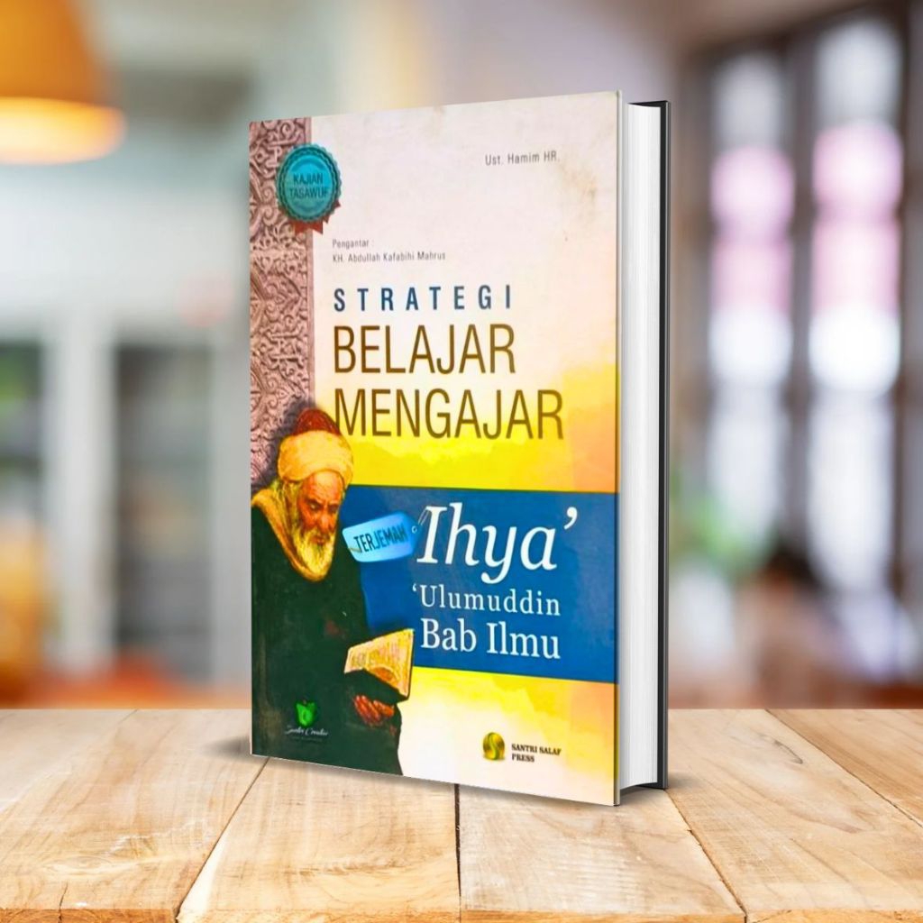BUKU STRATEGI BELAJAR–MENGAJAR Terjemah Ihya Ulumuddin – Bab IlmuLirboyo Press