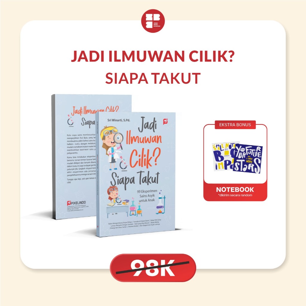 BUKU AKTIVITAS ANAK - JADI ILMUWAN CILIK SIAPA TAKUT - 99 EKSPERIMEN SAINS UNTUK ANAK