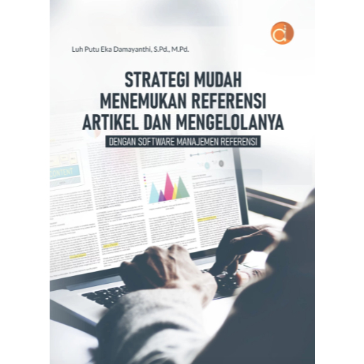 Buku Strategi Mudah Menemukan Referensi Artikel Dan Mengelolanya Dengan Software Manajemen Referensi