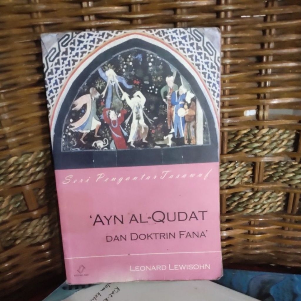 BUKU ORI  Seri pengantar tasawuf Ayn Al Qudat dan doktrin fana - Leonard Lewisohn, 96 halaman, tahun