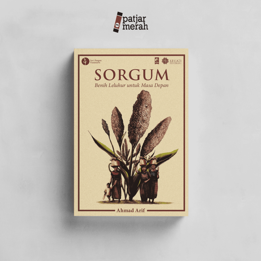 Buku Sorgum: Benih Leluhur untuk Masa Depan - Ahmad Arif - Kepustakaan Populer Gramedia