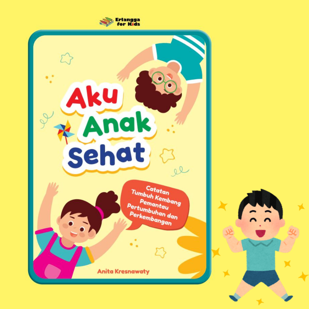 AKU ANAK SEHAT (PEMANTAUAN PERTUMBUHAN & PERKEMBANGAN ANAK)