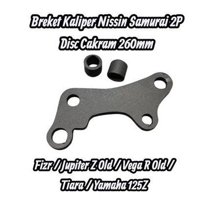 Breket Kaliper 2 Piston Nissin Samurai – Piringan 260mm Yamaha Vega R Jupiter Z 125Z