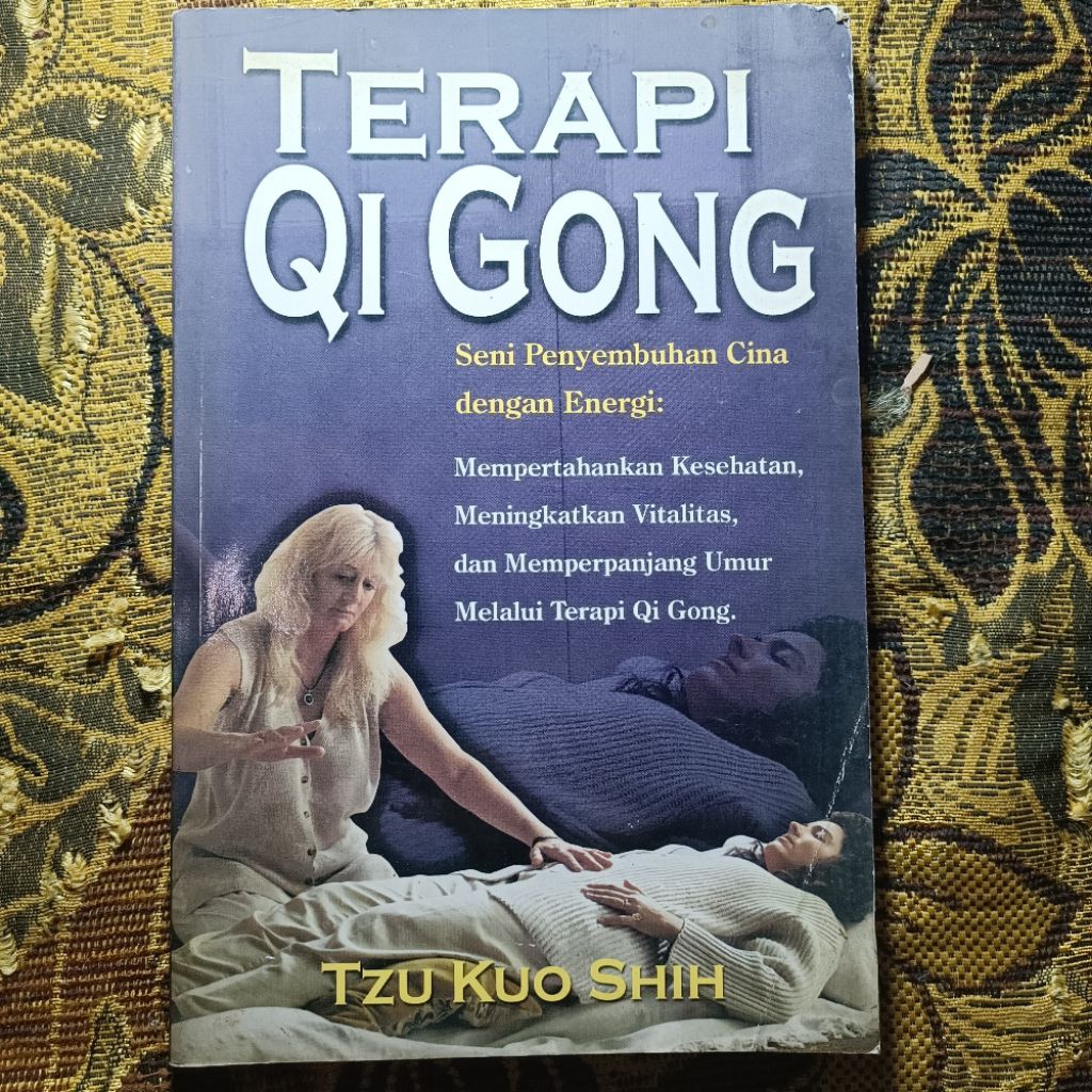 TERAPI QI GONG Qi Gong Therapy Seni Penyembuhan Cina dengan Energi, TZU KUO SHIH
