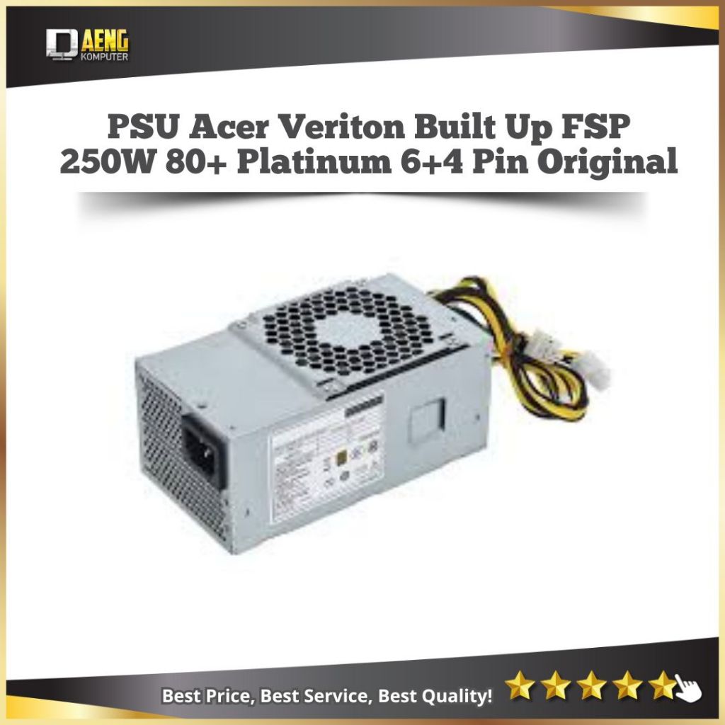 PSU FSP 250W 80 Plus Platinum Original | Power Supply Acer Veriton 6+4 Pin | Efisien & Silent