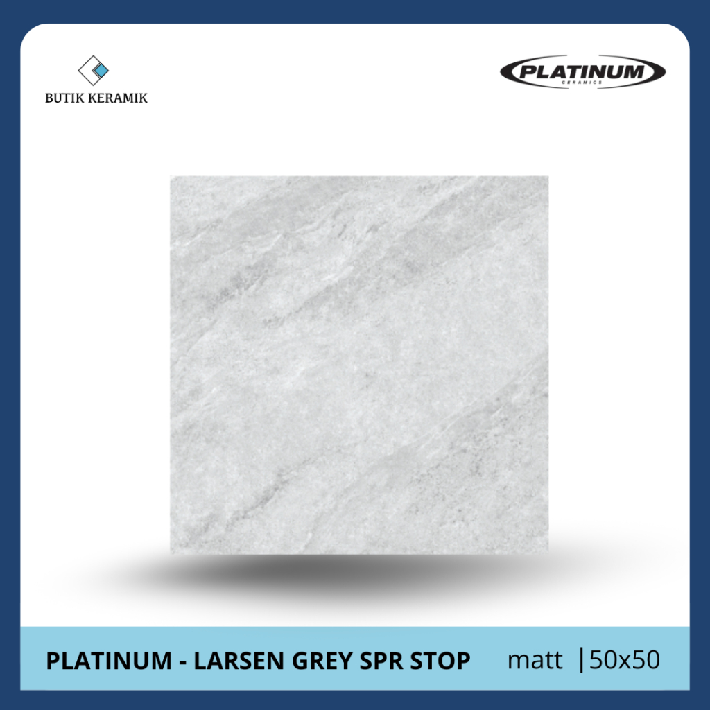Keramik 50x50 Matt| Platinum | Larsen Grey | Matt | Grade A / KW 1 | Keramik Lantai I Super Stop | K