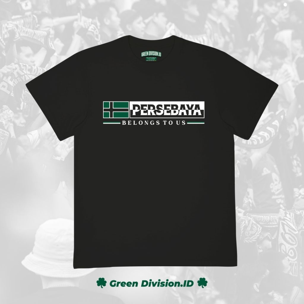 Kaos Persebaya Belongs To Us 01, Kaos Persebaya, Kaos Casual Persebaya, Kaos Ultras Persebaya