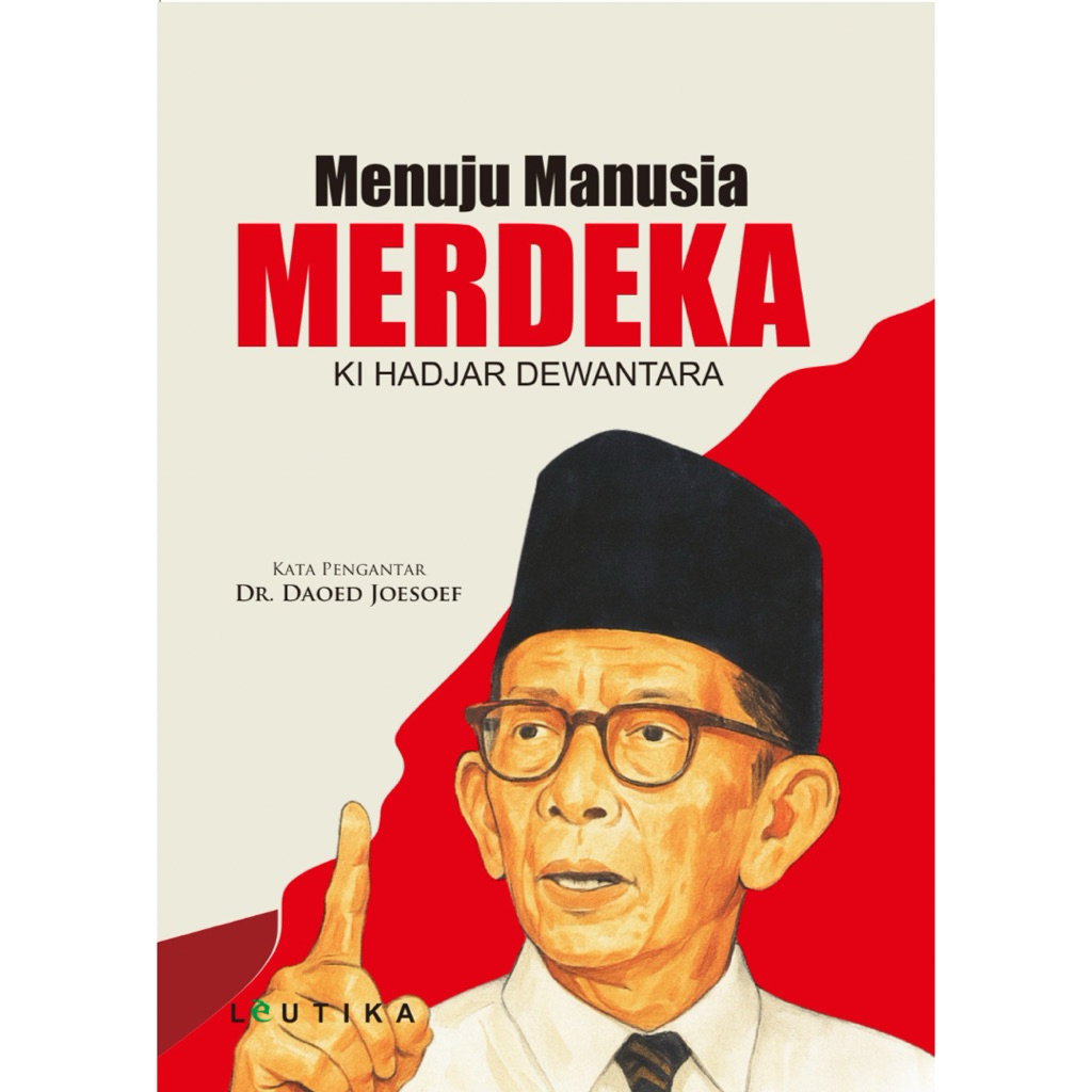 Menuju Manusia Merdeka Ki Hadjar Dewantara