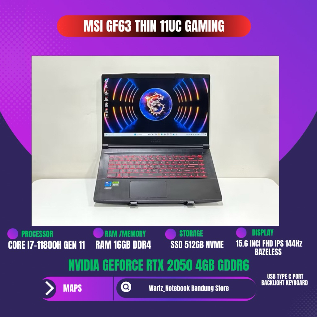 MSI GF63 THIN 11UC CORE I7-11800H NVIDIA RTX 2050 RAM 16GB SSD 512GB 15.6inci FHD IPS 144Hz