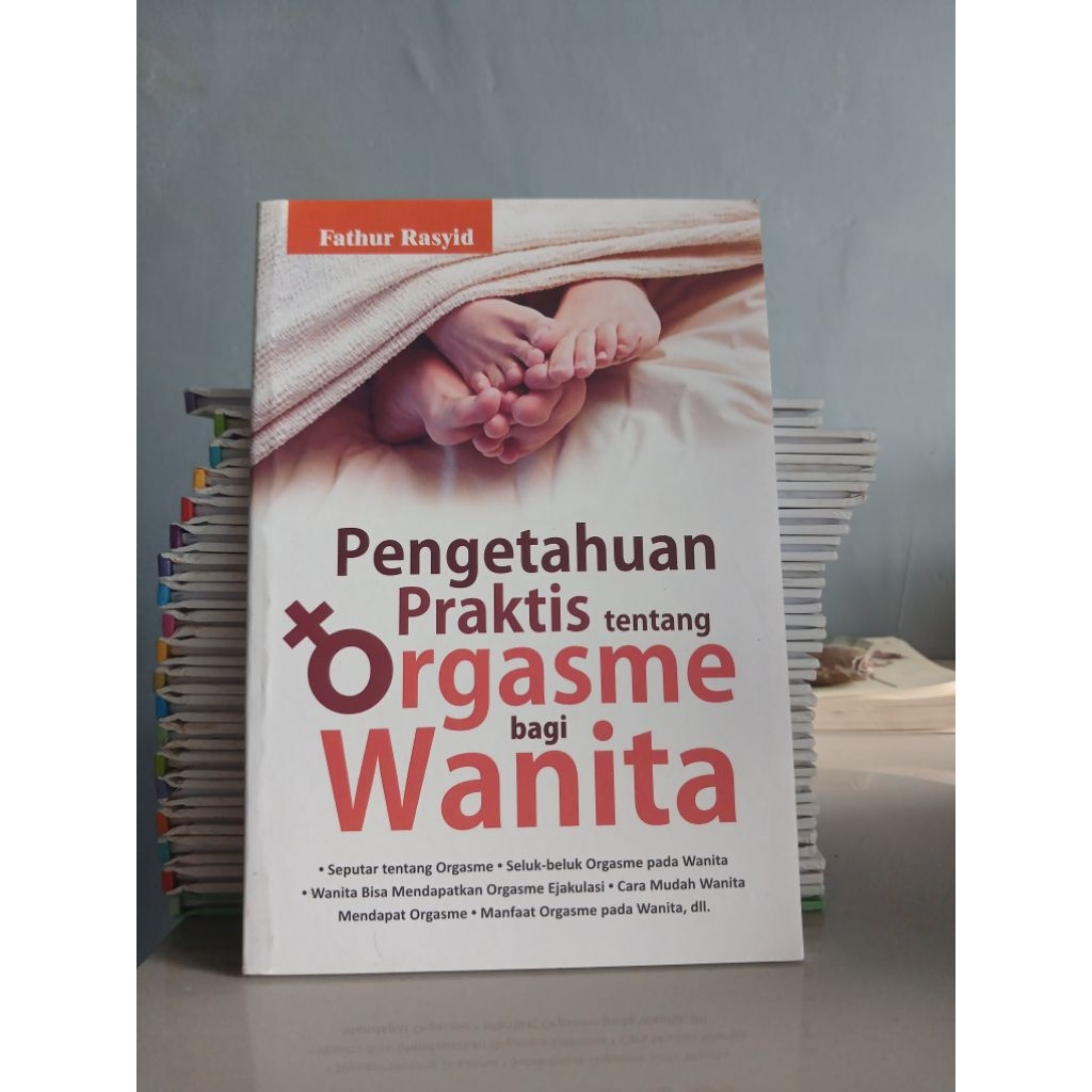BUKU PENGETAHUAN PRAKTIS TENTANG ORGASME BAGI WANITA