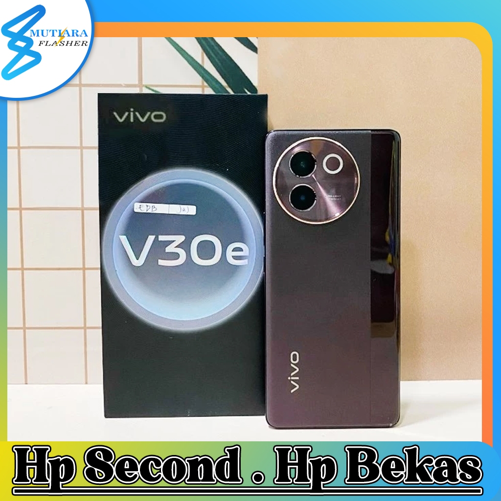 Vivo V30E Ram 8/128GB | Ram 8/256GB Bekas Original Flasher Store