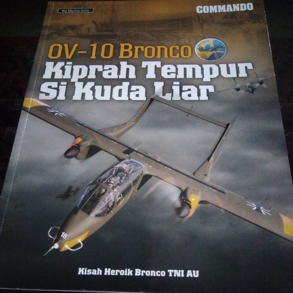 Majalah Commando War Machine Series OV-10 BRONCO KIPRAH TEMPUR SI KUDA LIAR